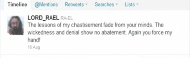 C:\Users\Dell\Desktop\Twitter - Lord RayEl worns that his chastisements will now continue. August 16th, 2011.png