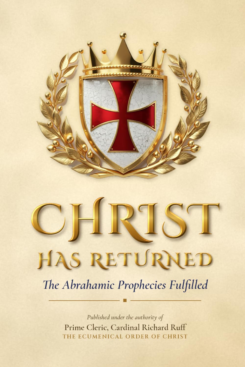 Christ Has Returned: The Abrahamic Prophecies Fulfilled - book cover